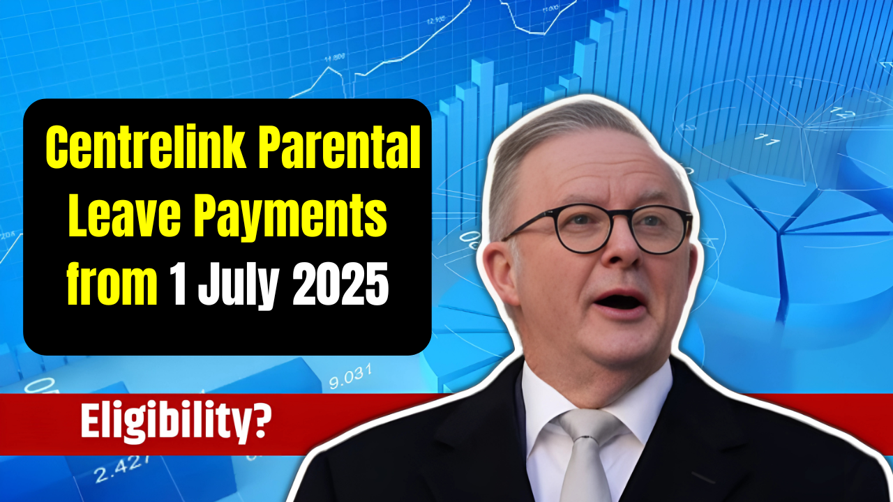 Centrelink Parental Leave Payments from 1 July 2025