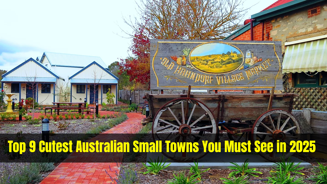 Top 9 Cutest Australian Small Towns You Must See in 2025